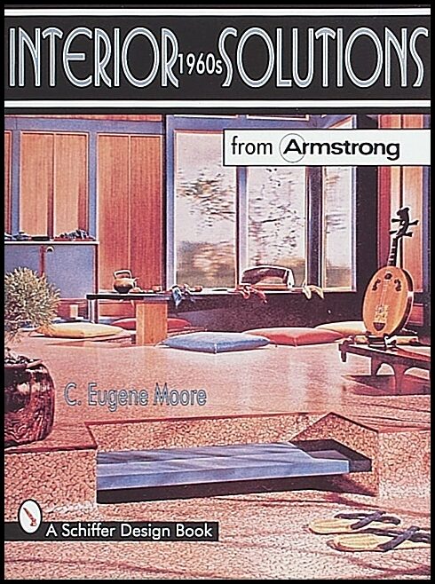 Moore, C.eugene | Interior solutions from armstrong : The 1960s