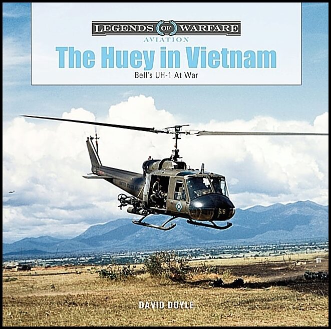 David Doyle | The Huey In Vietnam : Bell’s UH-1 at War