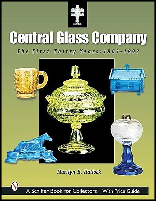 Marilyn R. Hallock | Central Glass Company : The First Thirty Years, 1863-1893