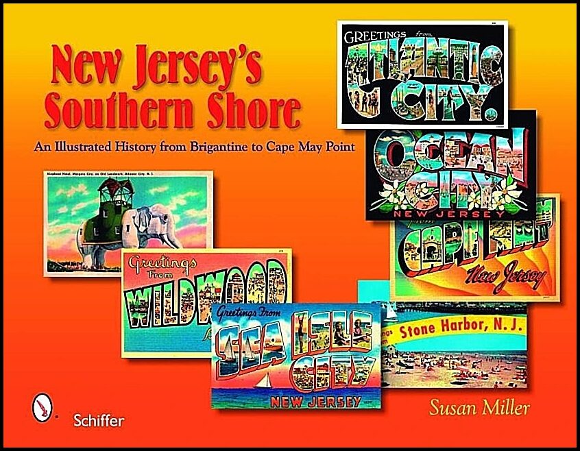 Miller, Susan | New jerseys southern shore : An illustrated history from brigantine to cape