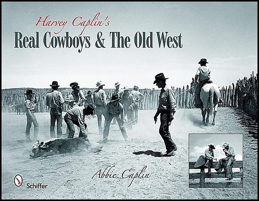 Caplin, Abbie | Harvey caplins real cowboys & the old west : And the old west