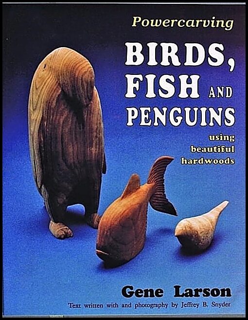 Gene Larson | Powercarving Birds, Fish And Penguins