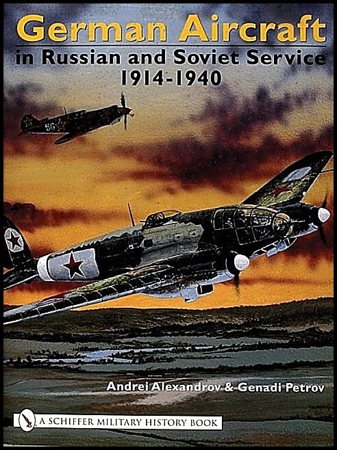 Andrei Alexandrov | German Aircraft In Russian And Soviet Service 1914-1951
