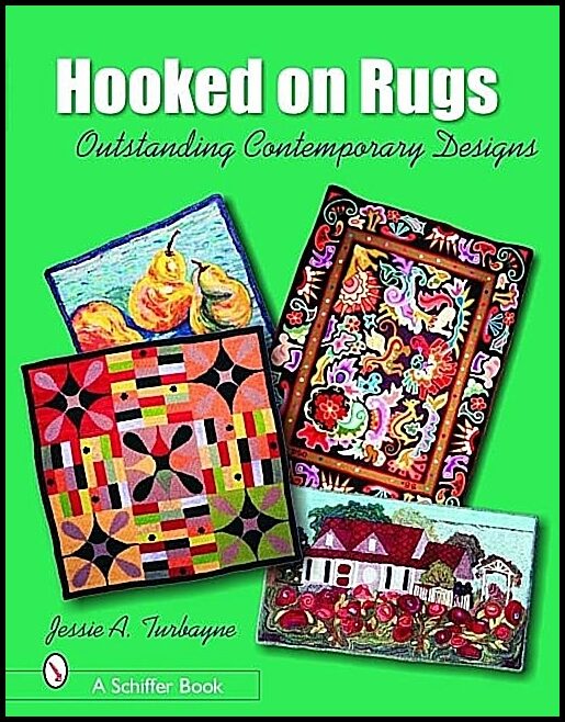 Jessie A. Turbayne | Hooked On Rugs : Outstanding Contemporary Designs