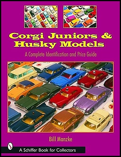 Manzke, Bill | Corgi juniors and husky models : A complete identification and price guide