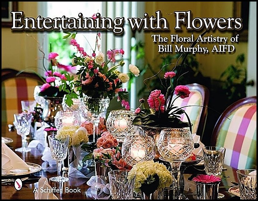 Bill Murphy | Entertaining With Flowers