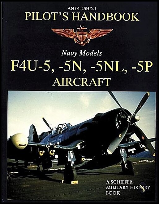 Schiffer Publishing, Ltd. | F4u-5, -5n, -5nl, -5p pilots handbook