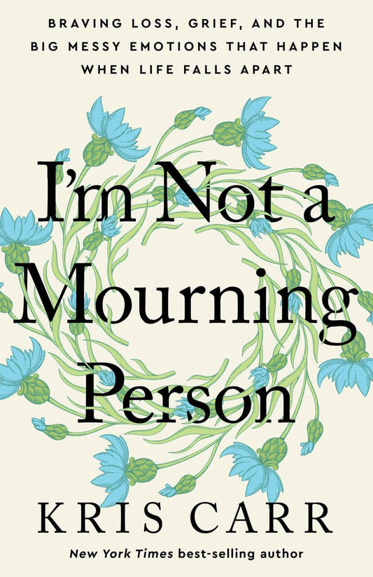 Kris Carr | Im Not a Mourning Person