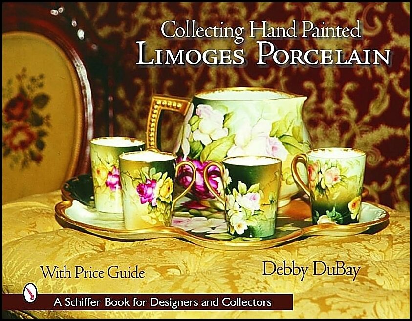 Dubay, Debby | Collecting hand painted limoges porcelain : Boxes to vases