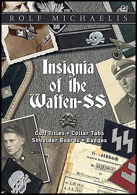 Michaelis, Rolf | Insignia of the waffen-ss : Cuff titles, collar tabs, shoulder boards & bad
