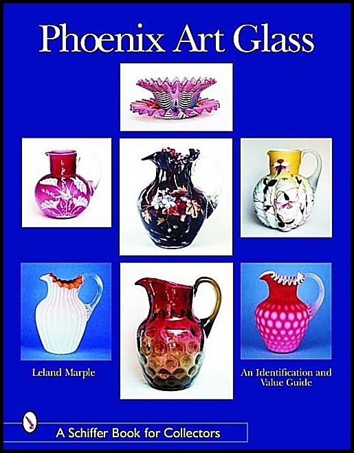 Leland Marple | Phoenix Art Glass : An Identification and Value Guide
