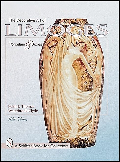Waterbrook-clyde, Thomas | Decorative art of limoges porcelain and boxes