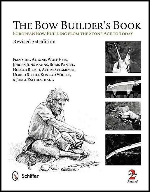 Alrune, Flemming | Bow builders book : European bow building from the stone age to today