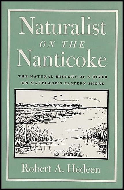 Robert A. Hedeen | Naturalist On The Nanticoke