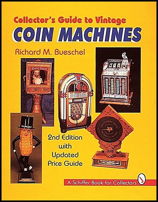 Richard M. Bueschel | Collector's Guide To Vintage Coin Machines