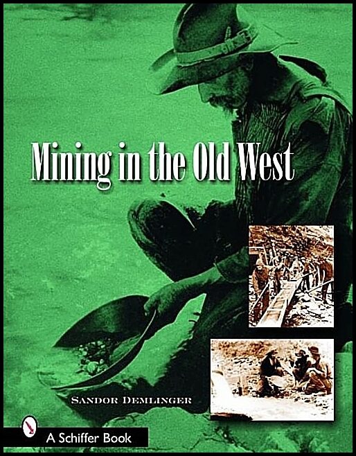 Sandor Demlinger | Mining In The Old West