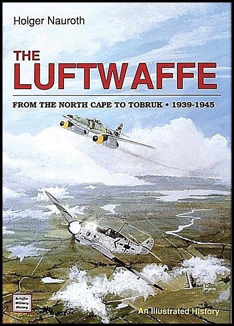 Nauroth, Holger | Luftwaffe from the north cape to tobruk  1939-1945 : An illustrated history