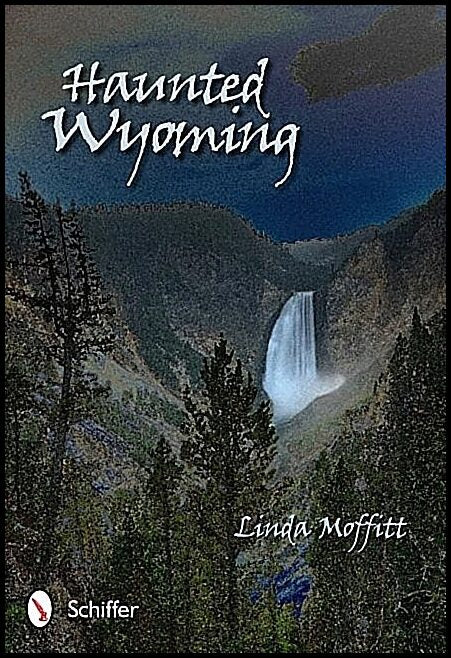 Linda Moffitt | Haunted Wyoming