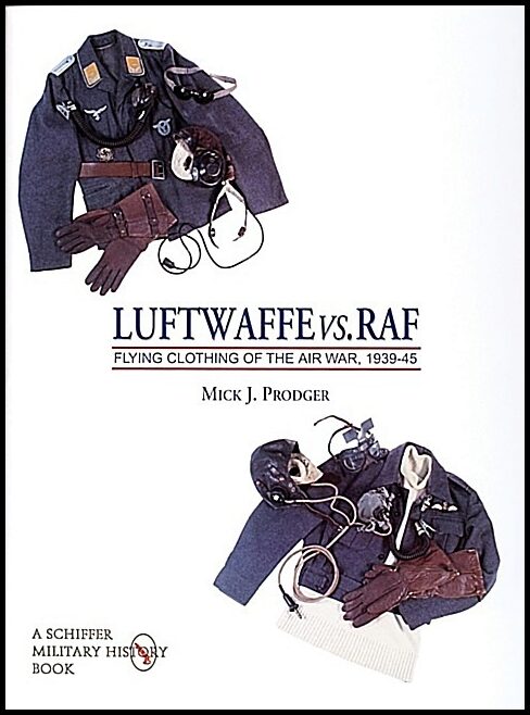 Prodger, Mick J. | Luftwaffe vs. raf : Flying clothing of the air war, 1939-45