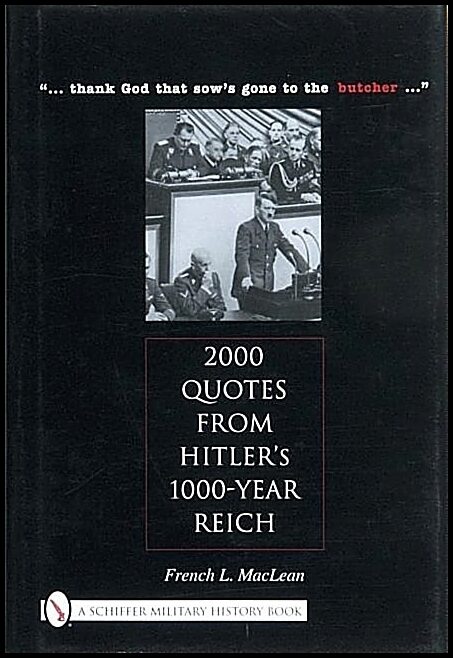 French L. MacLean | 2000 Quotes From Hitler's 1000-Year Reich