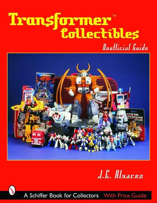 J.E. Alvarez | Transformers*tm Collectibles : Unofficial Guide