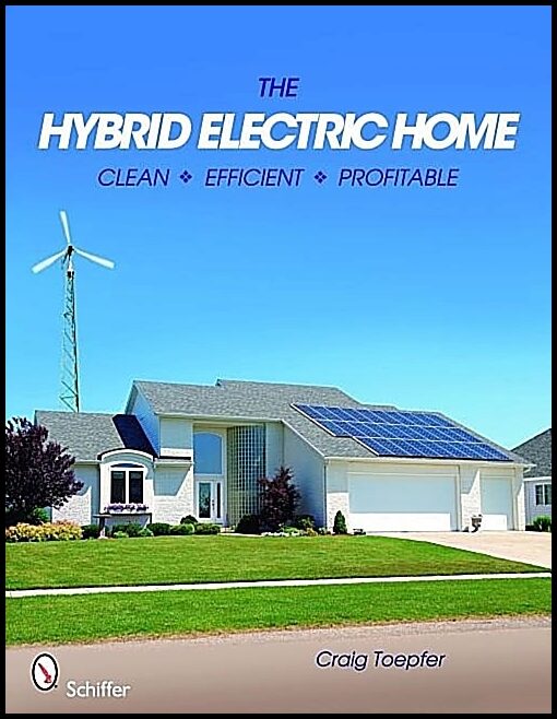 Craig Toepfer | The Hybrid Electric Home : Clean * Efficient * Profitable
