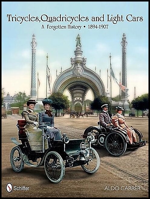 Carrer, Aldo | Tricycles, quadricycles and light cars 1894-1907 : A forgotten history