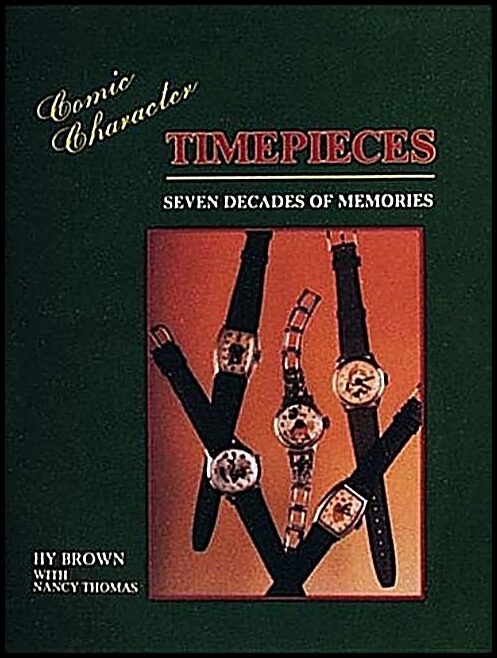Thomas, Nancy | Comic character timepieces : Seven decades of memories