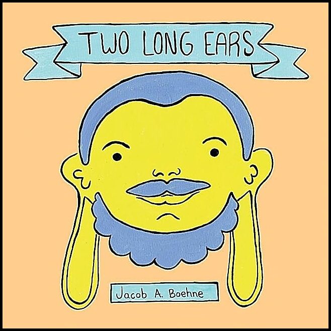 Jacob A. Boehne | Two Long Ears
