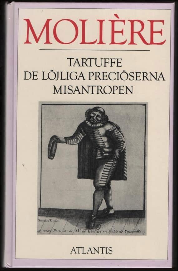 Moliére | Tartuffe | De löjliga preciöserna | Misantropen