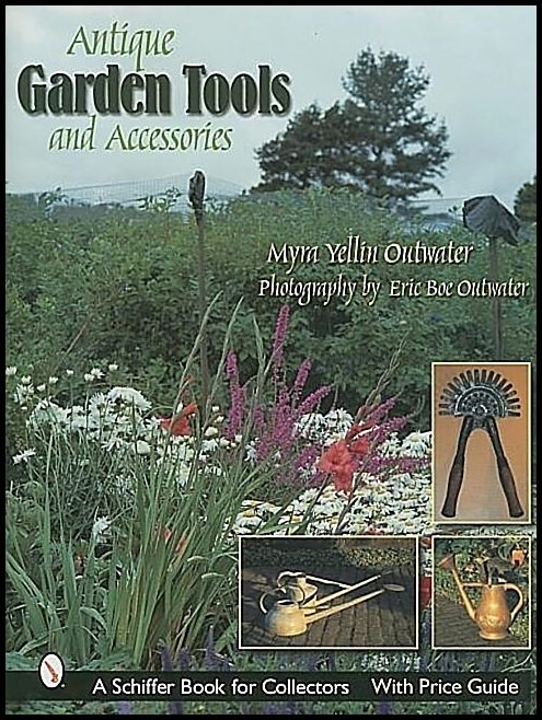 Outwater, Myra Yellin | Antique garden tools & accessories