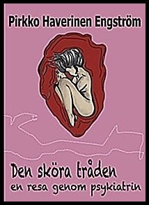 Haverinen Engström, Pirkko | Den sköra tråden : En resa genom psykiatrin
