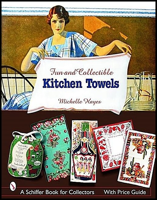 Michelle Hayes | Fun & Collectible Kitchen Towels : 1930s to 1960s