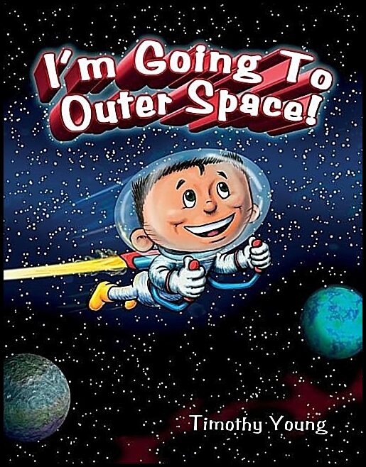 Timothy Young | I'M Going To Outer Space!
