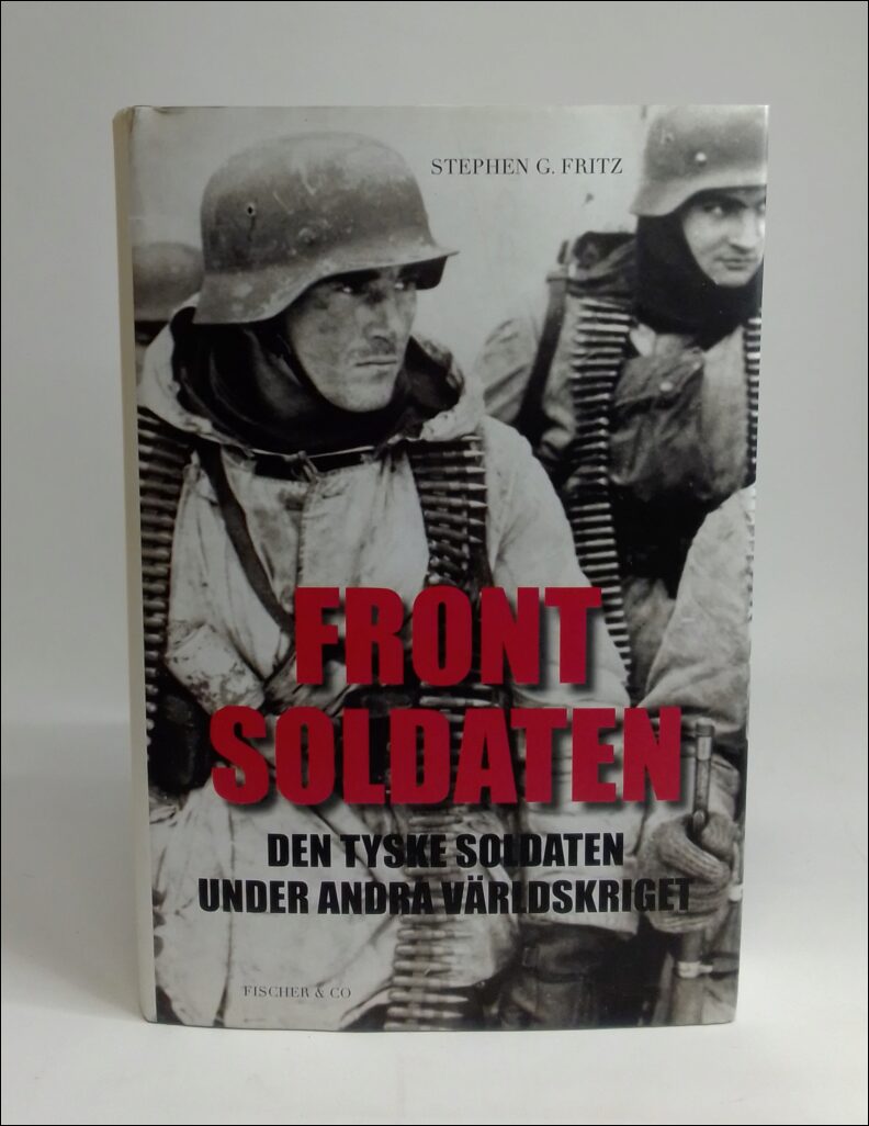 Fritz, Stephen G. | Frontsoldaten : Den tyska soldaten under andra världskriget