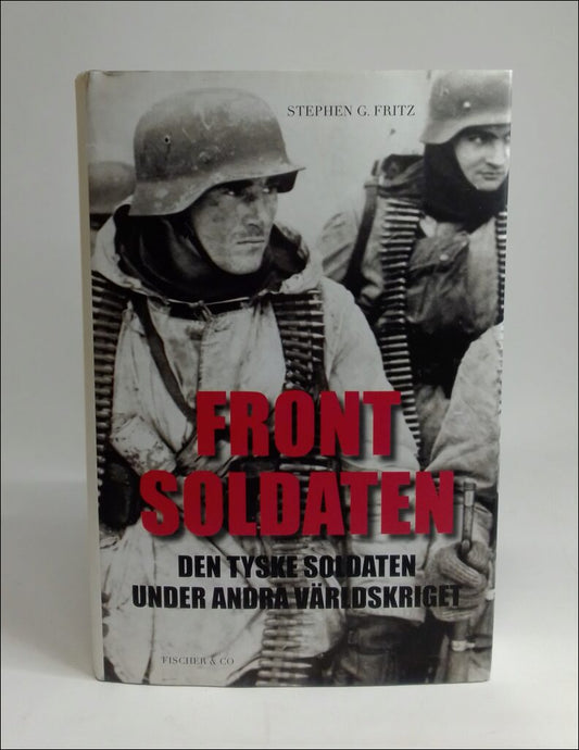 Fritz, Stephen G. | Frontsoldaten : Den tyska soldaten under andra världskriget