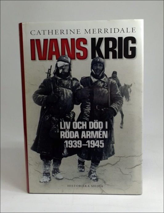 Merridale, Catherine | Ivans krig : Liv och död i Röda armén 1939- 1945