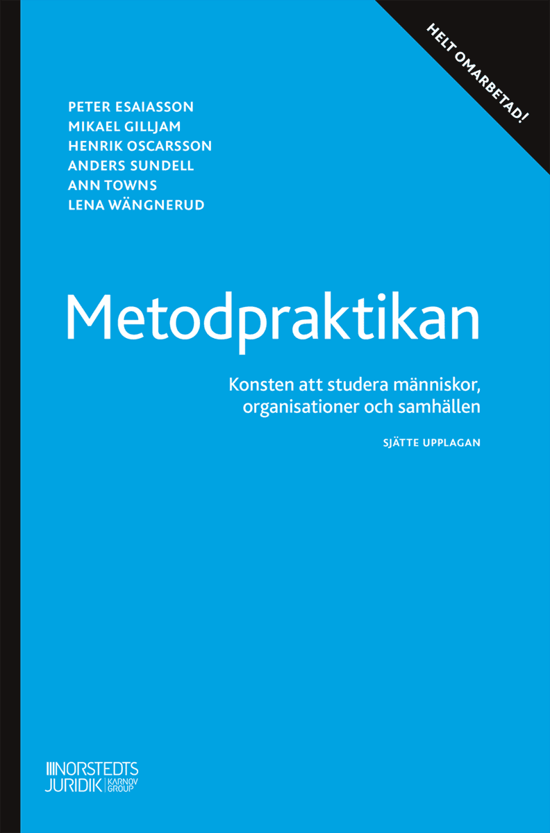 Esaiasson, Peter | Gilljam, Mikael | Oscarsson, Henrik | Towns, Ann | Wängnerud, Lena | Sundell, Anders | Metodpraktikan...