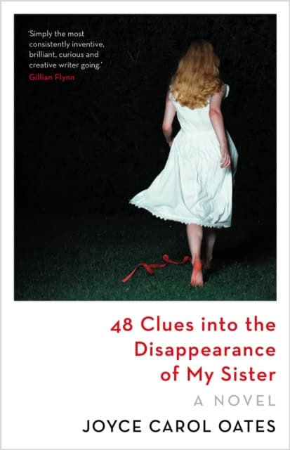 Oates, Joyce Carol | 48 Clues into the Disappearance of My Sister