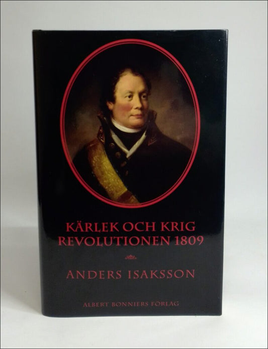 Isaksson, Anders | Kärlek och krig : Revolutionen 1809