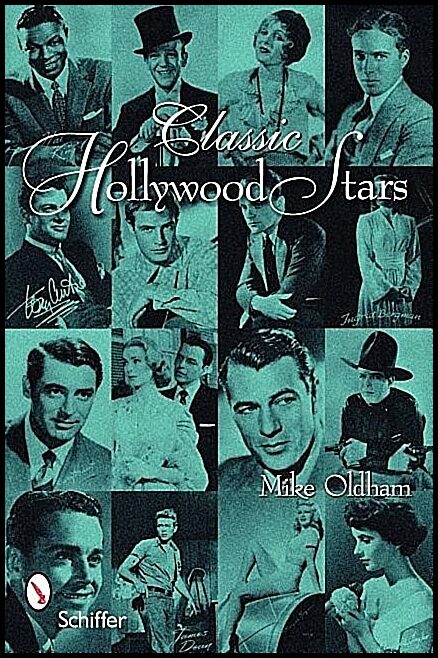 Oldham, Mike | Classic hollywood stars : Portraits and quotes