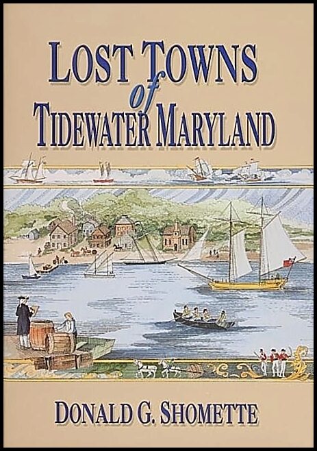 Shomette, Donald G. | Lost towns of tidewater, maryland