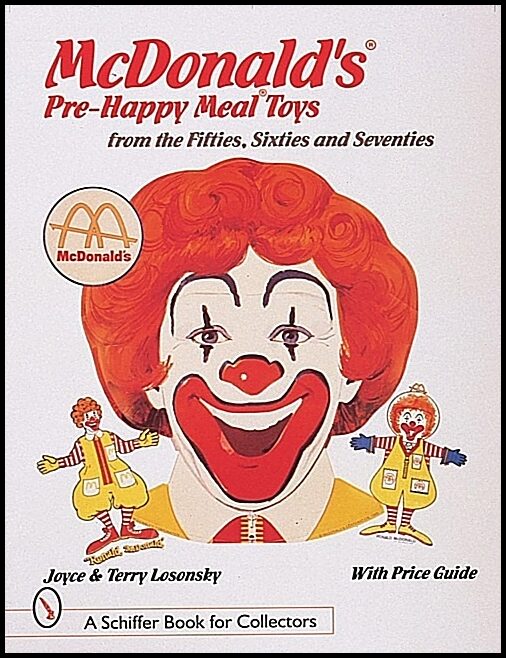 Losonsky, Joyce | Mcdonalds pre-happy meal toys from the fifties, sixties and seventies