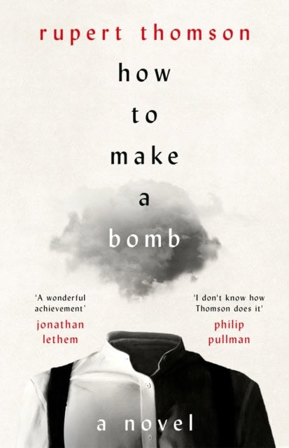 Thomson, Rupert | How to Make a Bomb