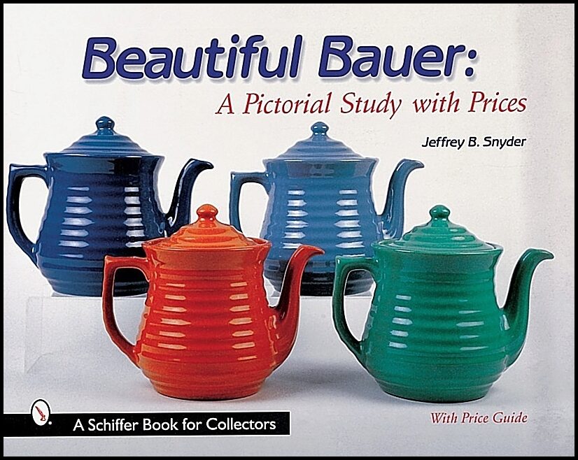 Jeffrey B. Snyder | Beautiful Bauer : A Pictorial Study with Prices