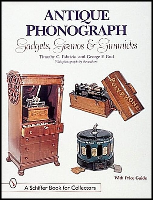Timothy C. Fabrizio | Antique Phonograph Gadgets, Gizmos, And Gimmicks