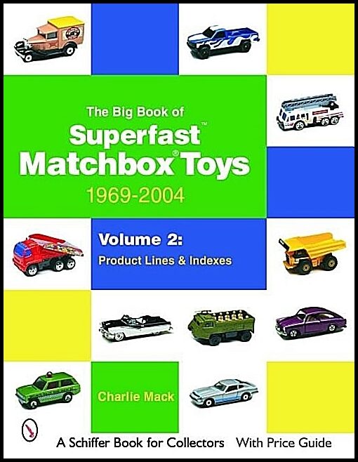 Mack, Charlie | Big book of matchbox superfast toys : 1969-2004 - volume 2: product lines &