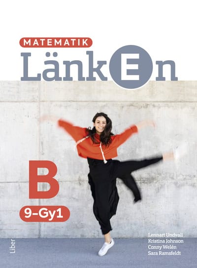Johnson, Kristina | Welén, Conny | Undvall, Lennart | Ramsfeldt, Sara | Matematik Länken 9-Gy1 B-boken