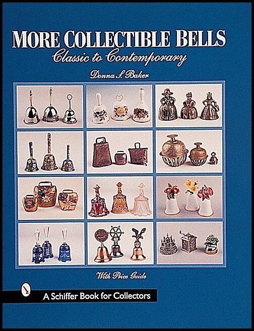 Baker, Donna S. | More collectible bells : Classic to contemporary