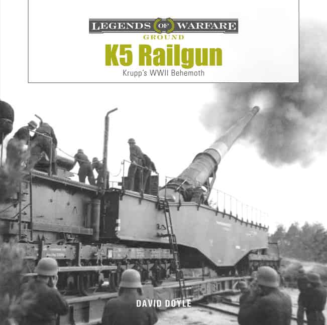 David Doyle | K5 Rail Gun : Krupp's WWII Behemoth